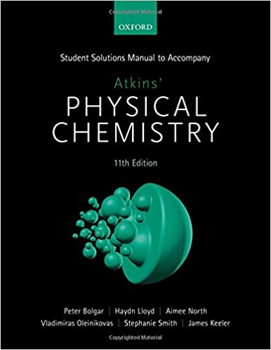 (eBook PDF)Student Solutions Manual to Accompany Atkins  Physical Chemistry 11th Edition by James Keeler , Peter Bolgar , Haydn Lloyd , Aimee North 