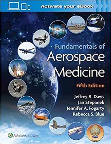 (eBook EPUB)Fundamentals of Aerospace Medicine 5th Edition by Dr. Jeffrey Davis MD,Dr. Jan Stepanek MD,Dr. Jennifer Fogarty PhD,Dr. Rebecca Blue MD