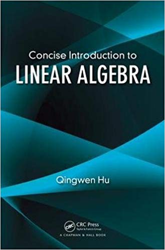 (eBook PDF)Concise Introduction to Linear Algebra by Qingwen Hu 