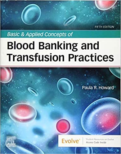 (eBook PDF)Basic & Applied Concepts of Blood Banking and Transfusion Practices 5e by Paula R. Howard MS MPH MT(ASCP)SBB 