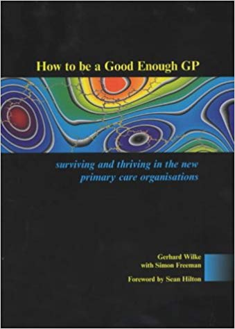 (eBook PDF)How to Be a Good Enough GP by Gerhard Wilke , Simon Freeman 