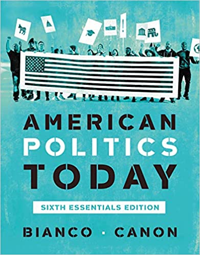 (eBook PDF)American Politics Today Essentials 6th Edition  by William T. Bianco, David T. Canon 