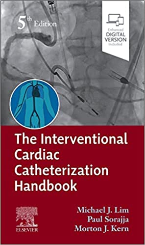 (eBook PDF)The Interventional Cardiac Catheterization Handbook 5th Edition by Michael J Lim MD FACC FSCAI,Paul Sorajja MD FACC FAHA FSCAI