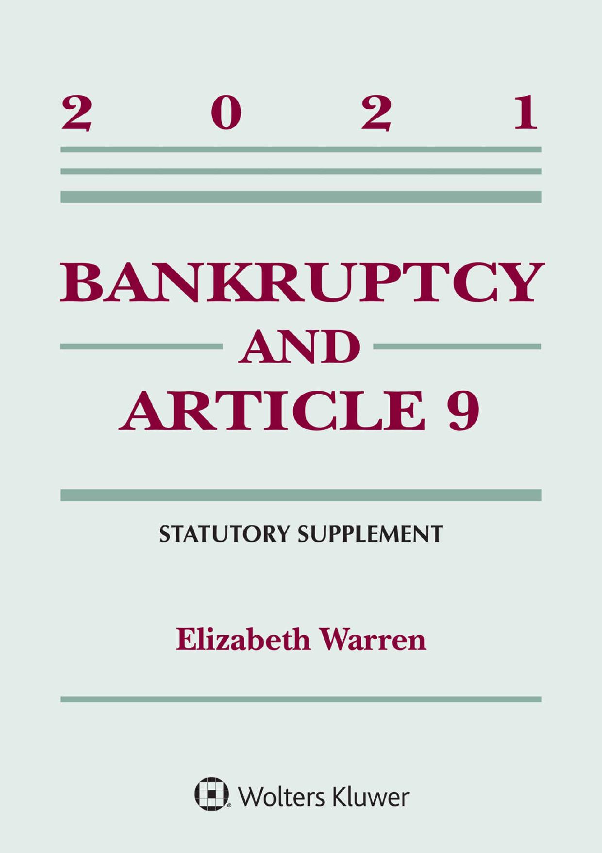(eBook PDF)Bankruptcy and Article 9: 2021 Statutory Supplement by Elizabeth Warren 