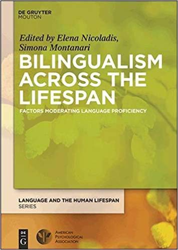 (eBook PDF)Bilingualism Across the Lifespan: Factors Moderating Language Proficiency by Edited Elena Nicoladis and Simona Montanari 