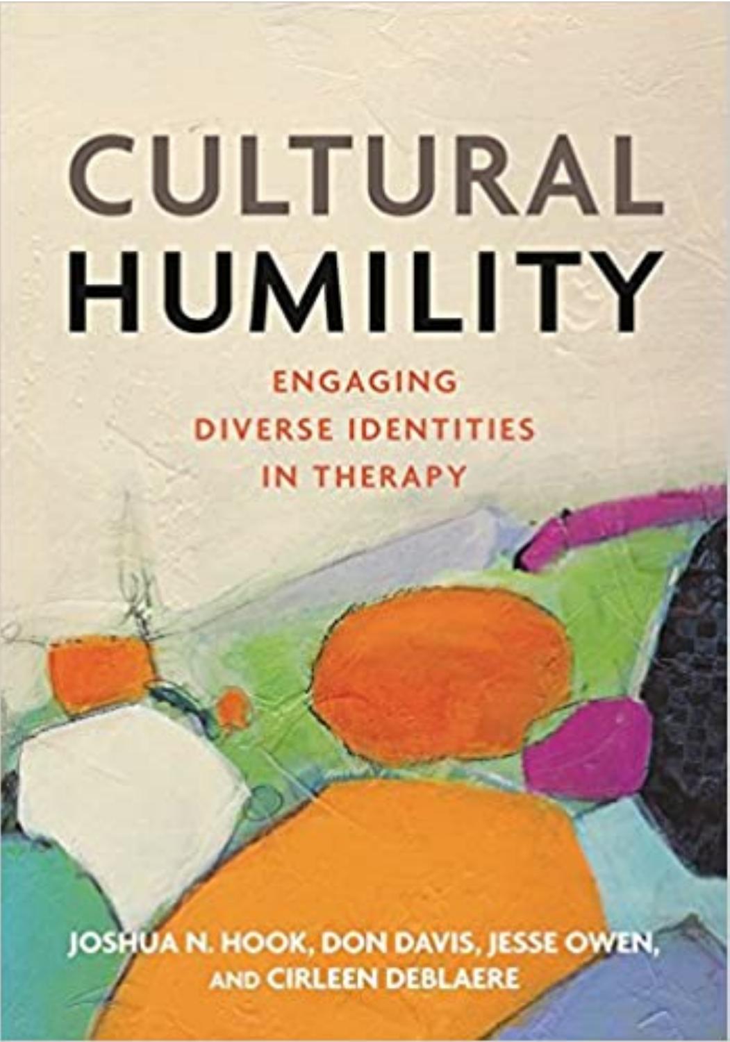 (eBook PDF)Cultural Humility: Engaging Diverse Identities in Therapy 1st Edition by Joshua N Hook PhD,Don Davis PhD