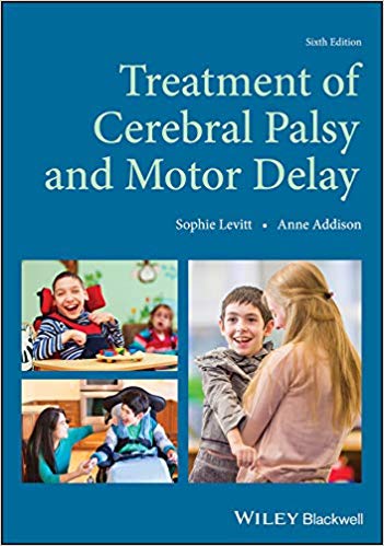 (eBook PDF)Treatment of Cerebral Palsy and Motor Delay 6e by Sophie Levitt , Anne Addison 