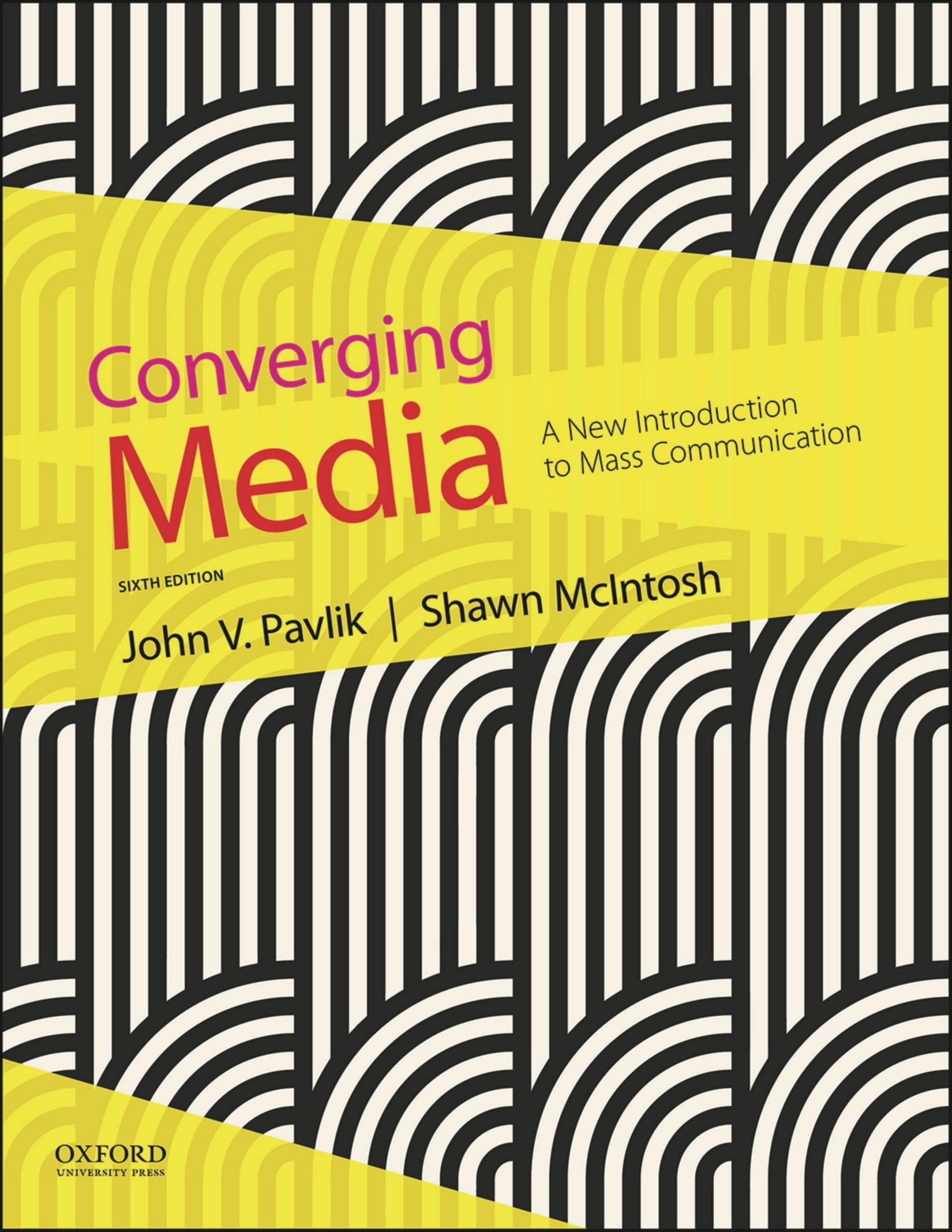 (eBook PDF)Converging Media 6th Edition by John V. Pavlik,Shawn McIntosh