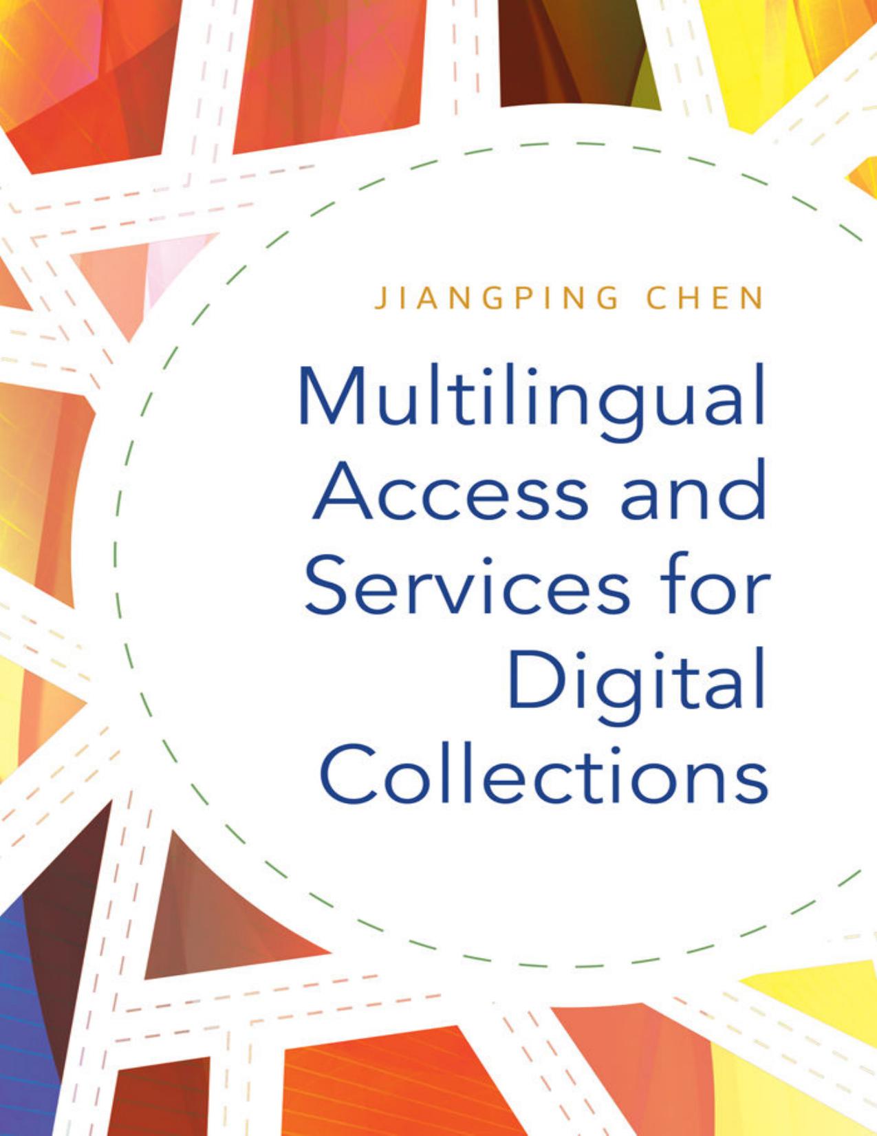 (eBook PDF)Multilingual Access and Services for Digital Collections by Jiangping Chen