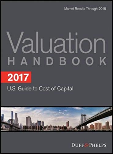 (eBook PDF)2017 Valuation Handbook: U.S. Guide to Cost of Capital by Roger J. Grabowski , Carla Nunes , James P. Harrington , Duff & Phelps 