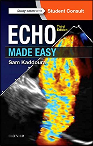 (eBook PDF)Echo Made Easy 3rd Edition by Sam Kaddoura BSc(Hons) BMBCh(Oxon) PhD DIC FRCP FESC FACC 