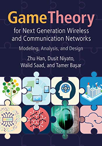 (eBook PDF)Game Theory for Next Generation Wireless and Communication Networks: Modeling, Analysis, and Design by Zhu Han , Dusit Niyato , Walid Saad , Tamer Başar 