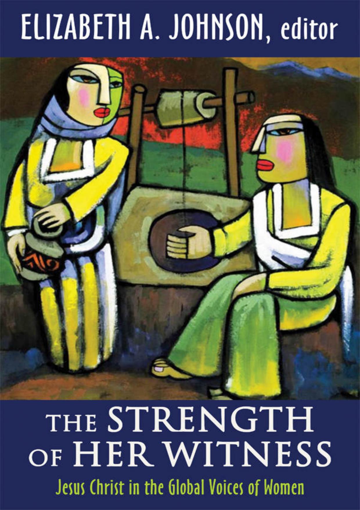 (eBook PDF)The Strength of Her Witness: Jesus Christ in the Global Voices of Women by Elizabeth A. Johnson
