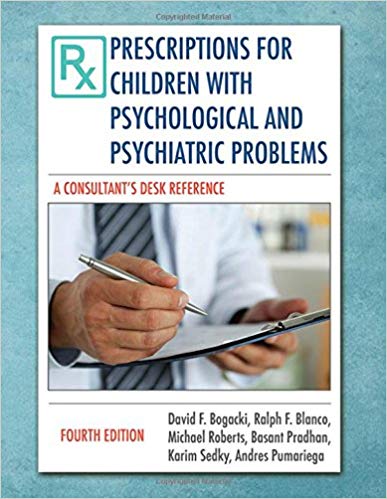 (eBook PDF)Prescriptions for Children With Psychological and Psychiatric Problems 4th Edition by David F. Bogacki , Ralph F. Blanco , Michael Roberts , Basant Pradhan , Karim Sedky 