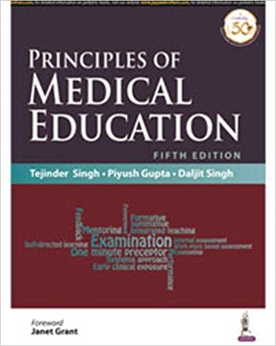 (eBook PDF)Principles Of Medical Education 5th Edition by Tejinder Singh , Piyush Gupta , Daljit Singh 