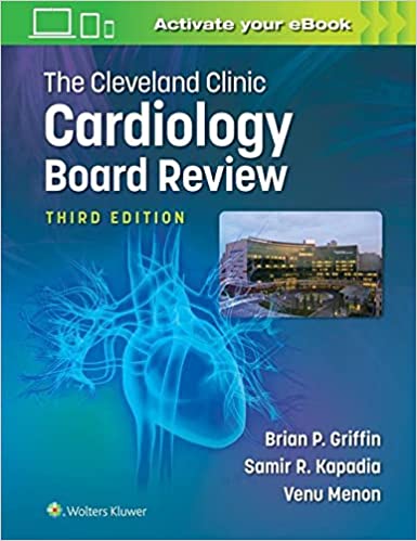 (eBook PDF)The Cleveland Clinic Cardiology Board Review 3rd Edition PDF+EPUB by P. Griffin, Brian,Brian P. Griffin,Samir R. Kapadia,Venugopal Menon
