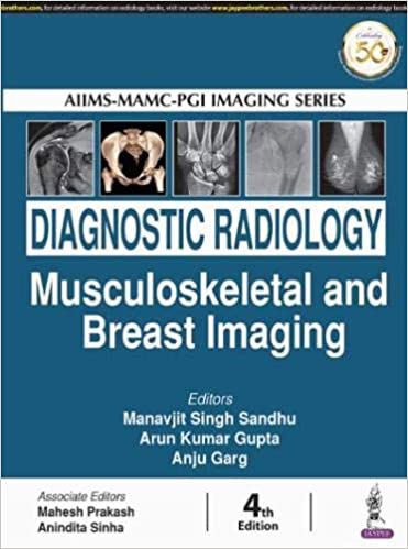 (eBook PDF)AIIMS-MAMC-PGI IMAGING SERIES Diagnostic Radiology Musculoskeletal and Breast Imaging 4th Edition by Manavjit Singh Sandhu, Arun Kumar Gupta, Anju Garg