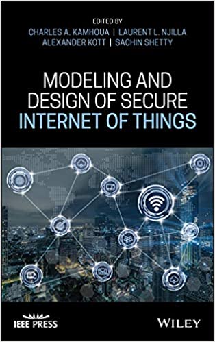 (eBook PDF)Modeling and Design of Secure Internet of Things by Charles A. Kamhoua, Laurent L, Njilla