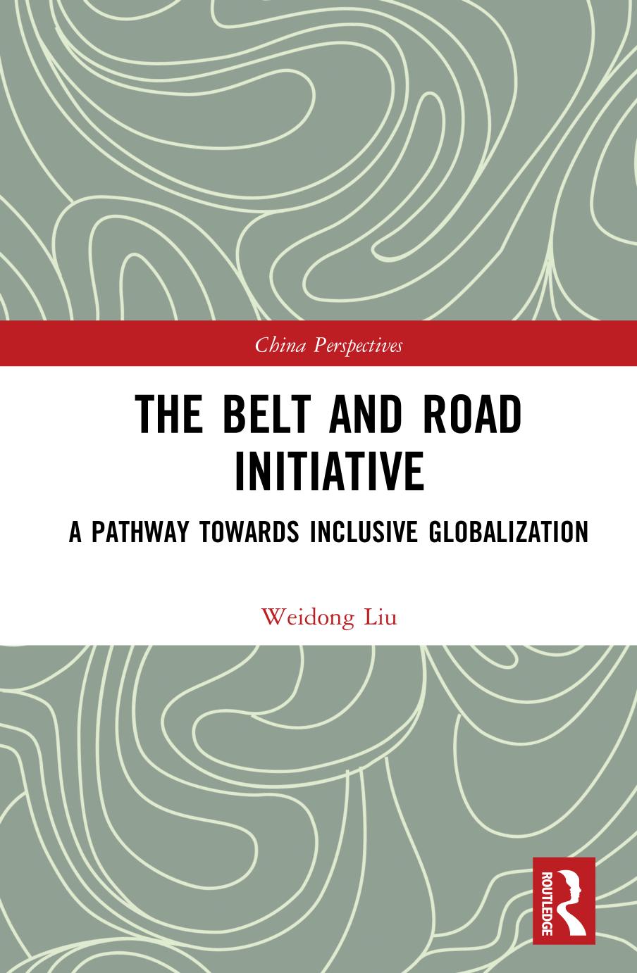 (eBook PDF)Belt and Road Initiative A Pathway towards Inclusive Globalization 1st, The - Weidong Liu by Liu Weidong