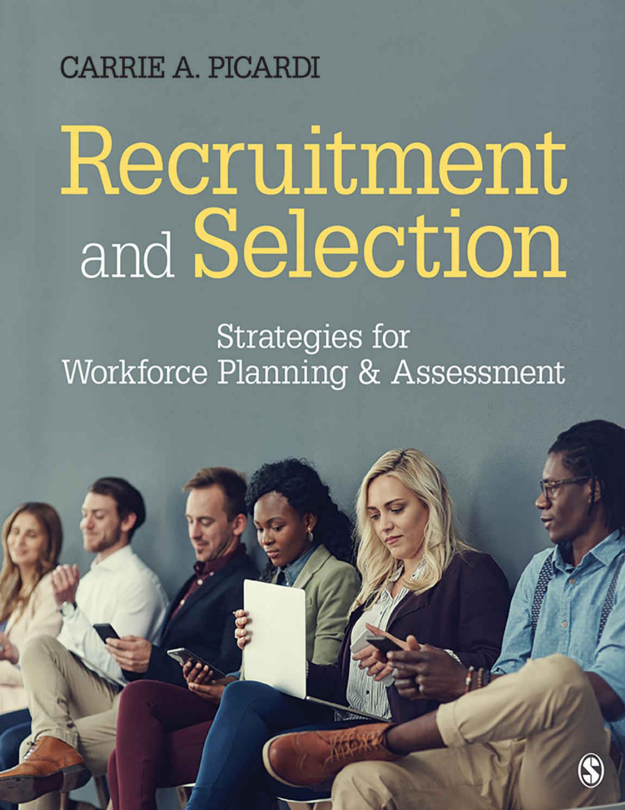 (eBook PDF)Recruitment and Selection: Strategies for Workforce Planning ＆amp; Assessment by Carrie A. Picardi