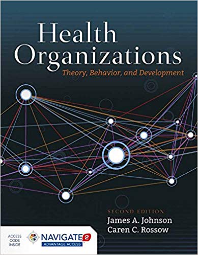 (eBook PDF)Health Organizations: Theory, Behavior, and Development 2nd Edition by James A. Johnson , Caren C. Rossow 