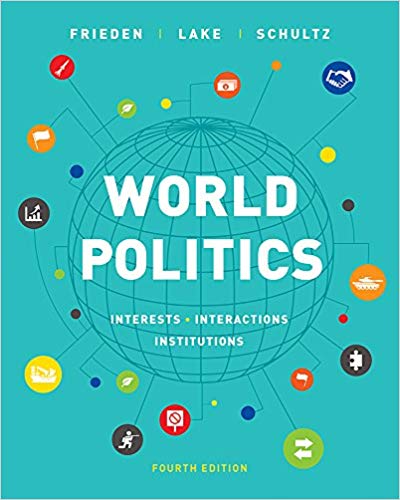 (eBook PDF)World Politics: Interests, Interactions, Institutions 4th Edition by Jeffry A. Frieden , David A. Lake , Kenneth A. Schultz 