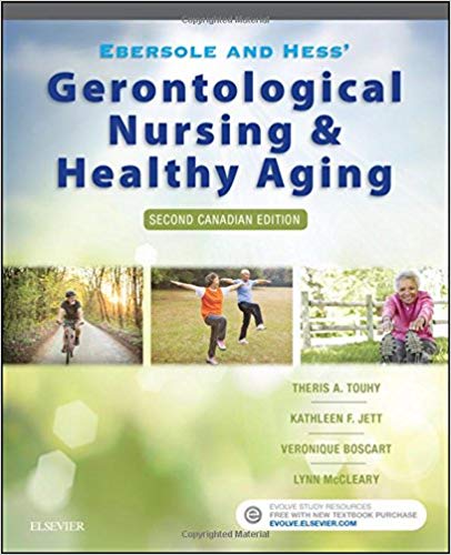 (eBook PDF)Ebersole and Hess' Gerontological Nursing and Healthy Aging in Canada 2nd Canadian Edition by Theris A. Touhy DNP CNS DPNAP , Kathleen F Jett PhD GNP-BC , Veronique Boscart RN MScN MED PhD(c) , Lynn McCleary RN BScN PhD 