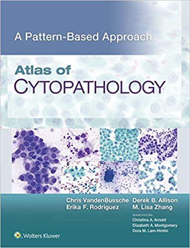 (eBook PDF)Atlas of Cytopathology A Pattern Based Approach by Christopher J. VandenBussche , Erika F. Rodriguez , Derek B. Allison , M. Lisa Zhang 