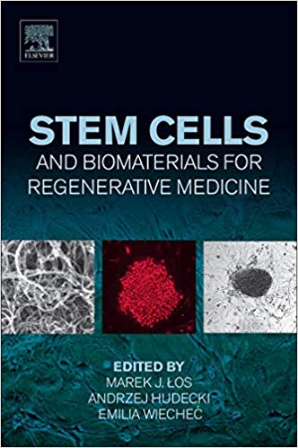 (eBook PDF)Stem Cells and Biomaterials for Regenerative Medicine by Marek J. Los MD PhD , Andrzej Hudecki Ph.D. , Emilia Wiechec Ph.D 
