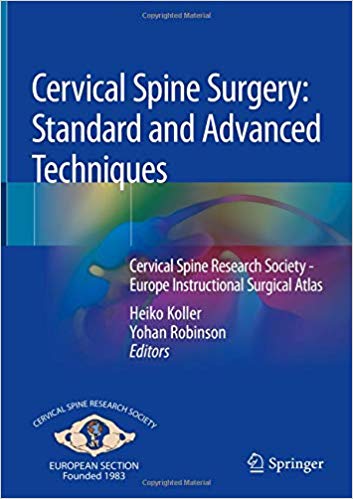 (eBook PDF)Cervical Spine Surgery Standard and Advanced Techniques by Heiko Koller , Yohan Robinson , Alexis Demetriades (Illustrator), Rüdiger Himmelhan (Illustrator)