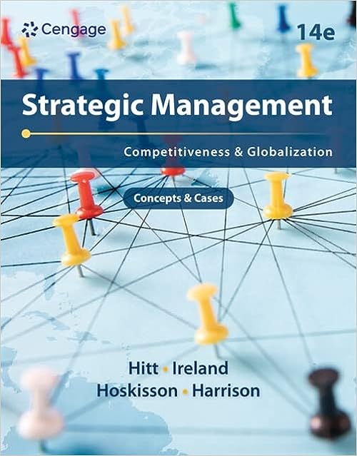 (eBook PDF)Strategic Management Competitiveness and  Globalization Concepts and Cases 14th Edition by Michael A. Hitt , R. Duane Ireland , Robert E. Hoskisson , Jeffrey S. Harrison 