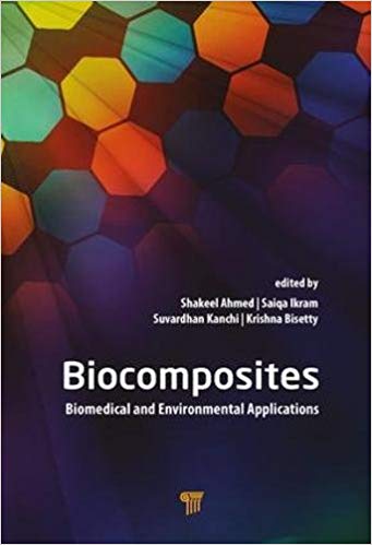 (eBook PDF)Biocomposites: Biomedical and Environmental Applications by Shakeel Ahmed , Saiqa Ikram , Suvardhan Kanchi , Krishna Bisetty 