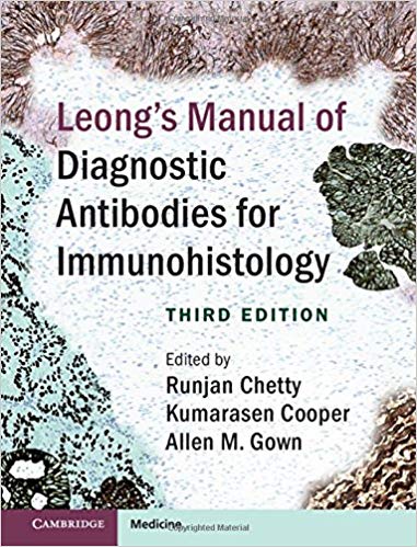 (eBook PDF)Leong's Manual of Diagnostic Antibodies for Immunohistology, 3rd Edition by Runjan Chetty , Kumarasen Cooper , Allen M. Gown 