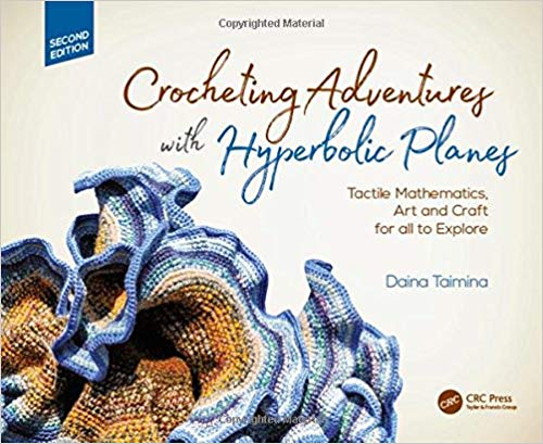 (eBook PDF)Crocheting Adventures with Hyperbolic Planes: Tactile Mathematics, Art and Craft for all to Explore, 2nd Edition by Daina Taimina 