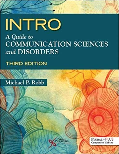 (eBook PDF)INTRO: A Guide to Communication Sciences and Disorders, Third Edi by Michael P. Robb