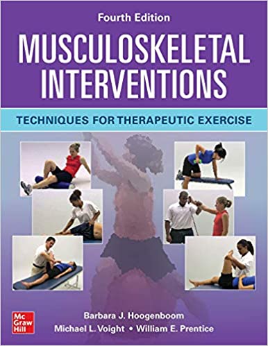 (eBook PDF)Musculoskeletal Interventions Techniques for Therapeutic Exercise 4E by Barbara Hoogenboom , Michael Voight , William Prentice