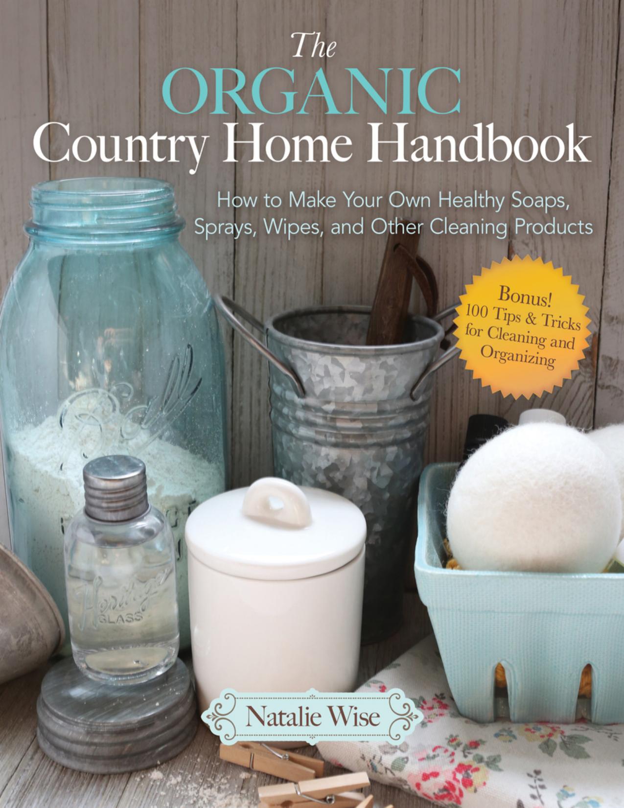 (eBook PDF)The Organic Country Home Handbook by Natalie Wise