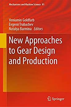 (eBook PDF)New Approaches to Gear Design and Production by Veniamin Goldfarb, Evgenil Trubachev
