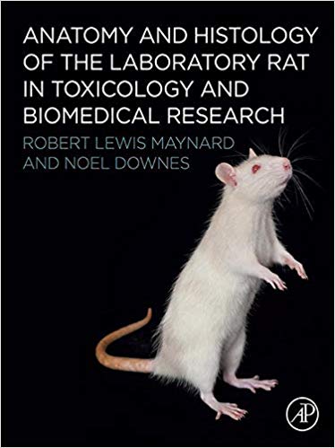 (eBook PDF)Anatomy and Histology of the Laboratory Rat in Toxicology and Biomedical Research by Robert L. Maynard , Noel Downes 