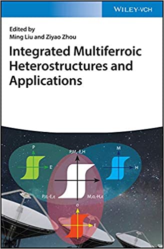 (eBook PDF)Integrated Multiferroic Heterostructures and Applications by Ming Liu, Ziyao Zhou