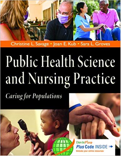 (eBook PDF)Public Health Science and Nursing Practice Caring for Population by Christine L. Savage PhD RN CARN FAAN , Joan E. Kub PhD MA PHCNS-BC FAAN , Sarah L. Groves DrPH MSN PHCNS-BC 