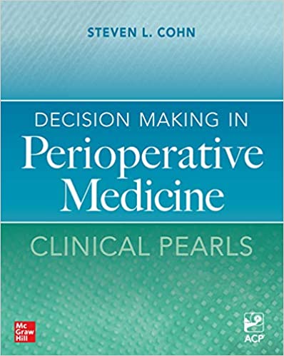 (eBook PDF)Decision Making in Perioperative Medicine Clinical Pearls 1st Edition by Steven Cohn 