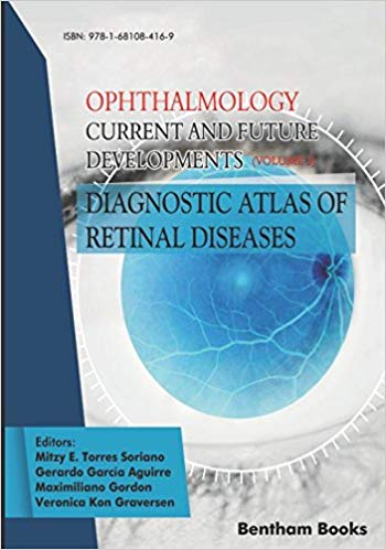 (eBook PDF)Diagnostic Atlas of Retinal Diseases Ophthalmology Current and Future Developments Volume 3 by Mitzy E. Torres Soriano , Gerardo García Aguirre , Maximiliano Gordon 