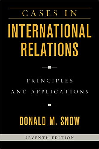 (eBook PDF)Cases in International Relations by Donald M. Snow 