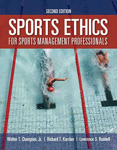 (eBook PDF)Sports Ethics for Sports Management Professionals 2nd Edition by Walter T. Champion Jr. , Richard T. Karcher , Lawrence S. Ruddell 