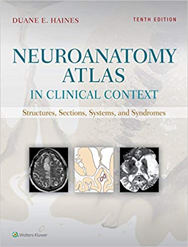 (eBook PDF)Neuroanatomy Atlas in Clinical Context: Structures, Sections, Systems, and Syndromes 10e by Duane E. Haines PhD 