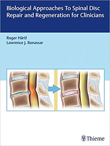 (eBook PDF)Biological Approaches to Spinal Disc Repair and Regeneration for Clinicians by Roger Hartl , Larry Bonassar 