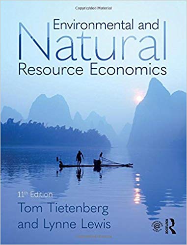 (eBook PDF)Environmental and Natural Resource Economics 11th Edition by Tom Tietenberg , Lynne Lewis 