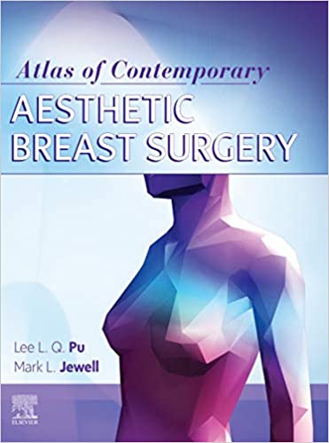 (eBook PDF)Atlas of Contemporary Aesthetic Breast Surgery: A Comprehensive Approach by Lee L. Q. Pu , Mark L. Jewell 