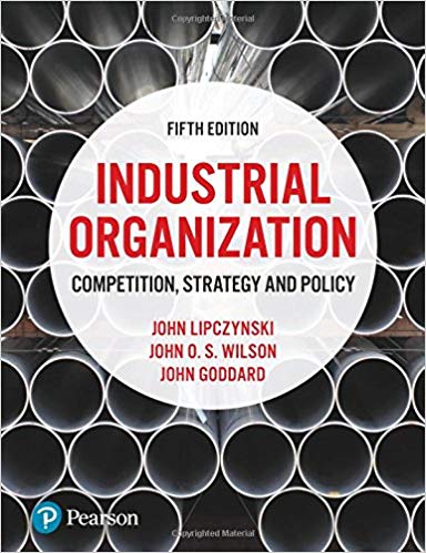 (eBook PDF)Industrial Organization, 5th Edition  by John Lipczynski , John Goddard , John O. S. Wilson 